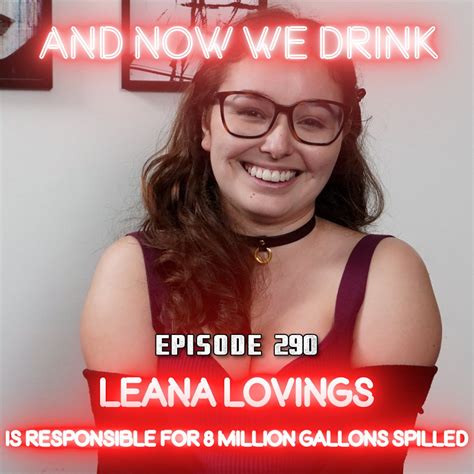 leana lovings podcast|ANWD Episode 238: with Leana Lovings – And Now We Drink –。